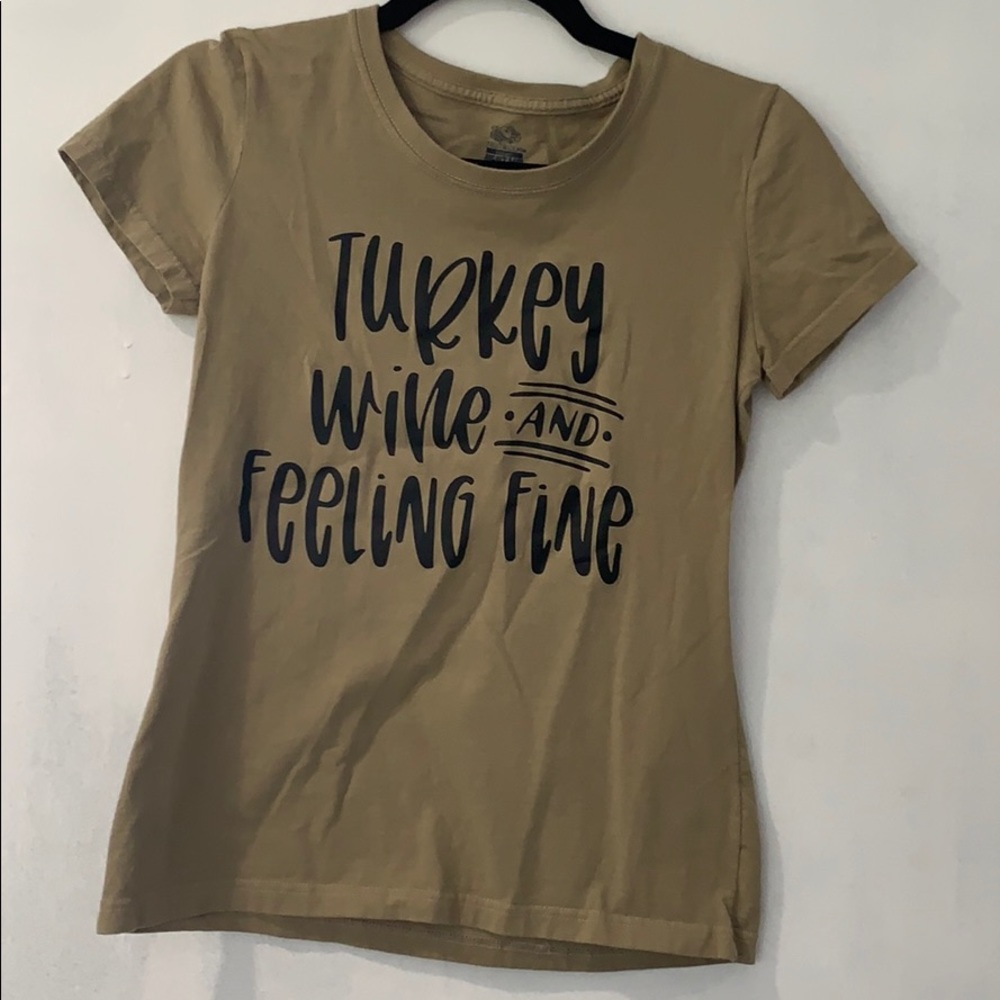 Turkey, wine, and feeling fine shirt